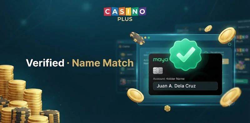 Casino Plus Maya verified account name match deposit
