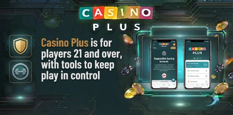 Casino Plus responsible gaming play safe in control 21 plus